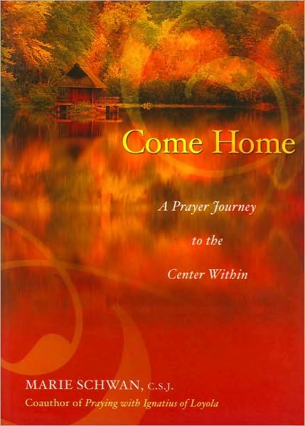 Come Home: A Prayer Journey to the Center Within