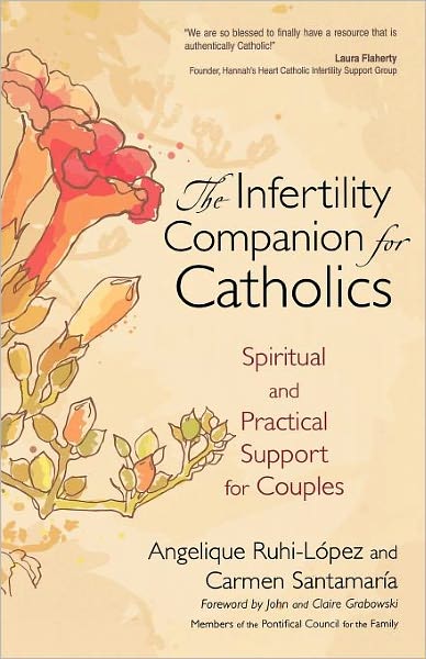 The Infertility Companion for Catholics: Spiritual and Practical Support for Couples