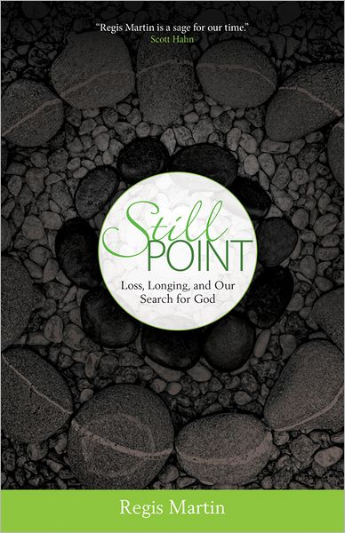 Still Point: Loss, Longing and Our Search for God