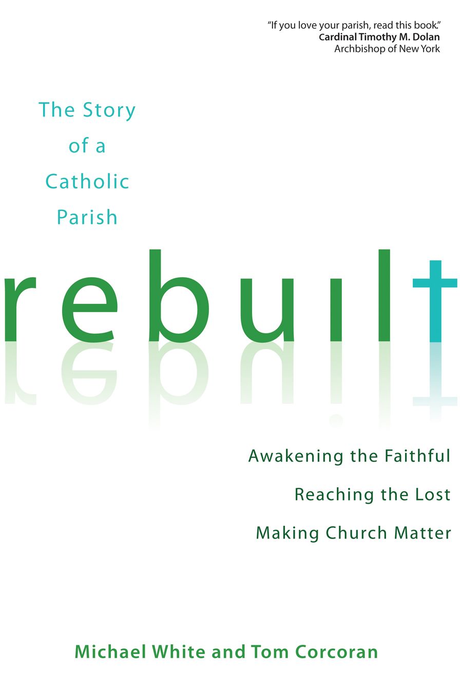 Rebuilt: Awakening the Faithful, Reaching the Lost, and Making Church Matter