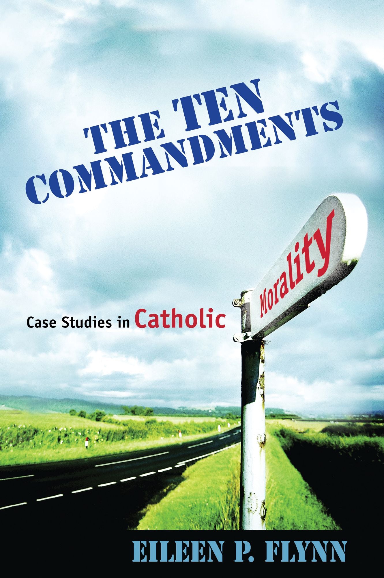 The Ten Commandments: Case Studies in Catholic Morality