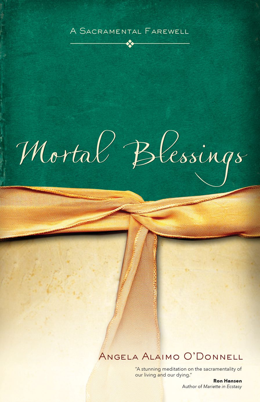 Mortal Blessings: A Sacramental Farewell