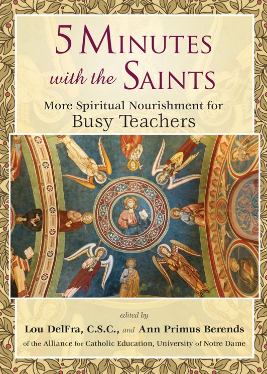 5 Minutes with the Saints: More Spiritual Nourishment for Busy Teachers