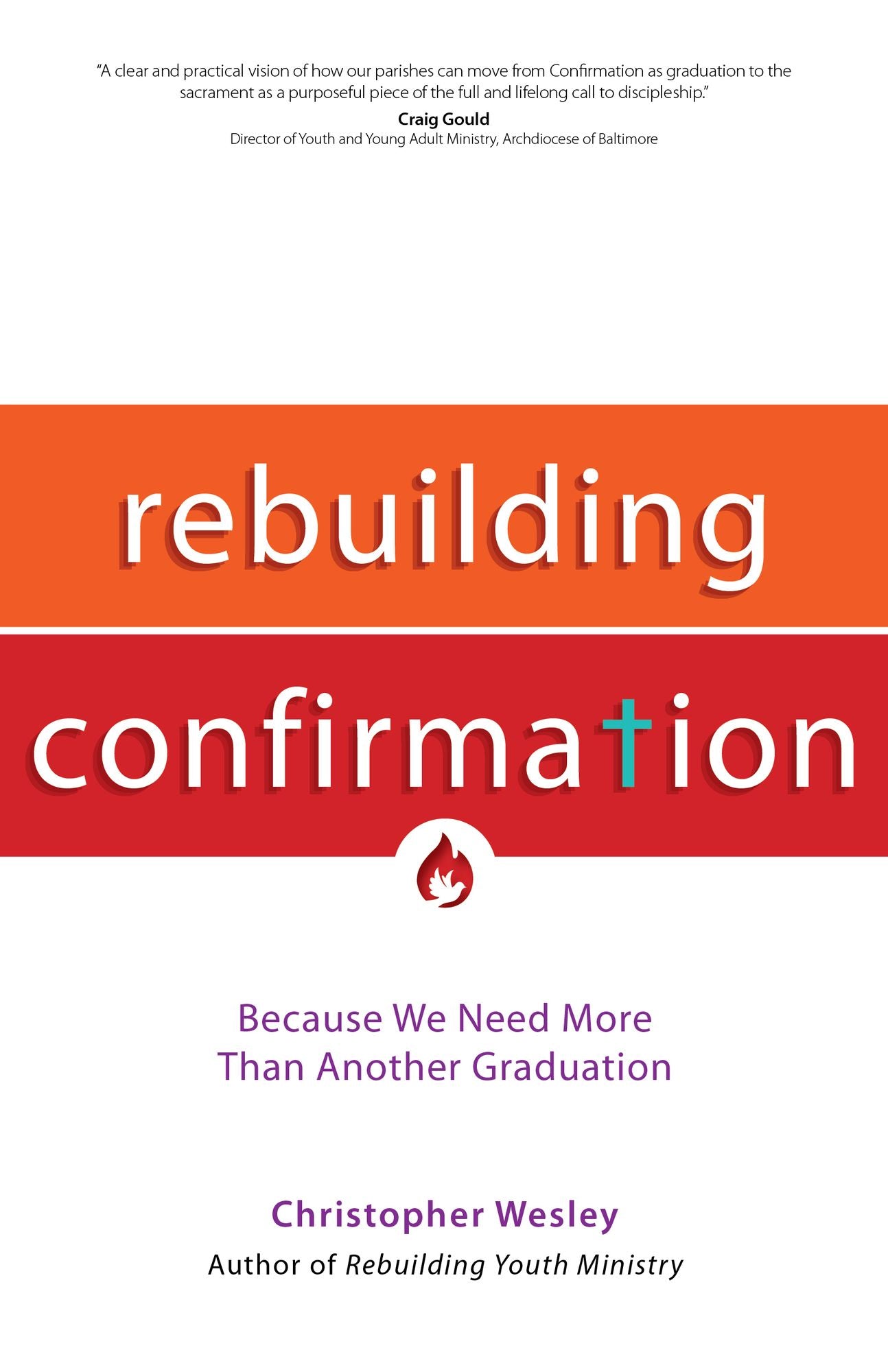 Rebuilding Confirmation: Because We Need More Than Another Graduation