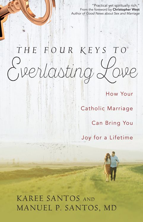 The Four Keys to Everlasting Love: How Your Catholic Marriage Can Bring You Joy for a Lifetime
