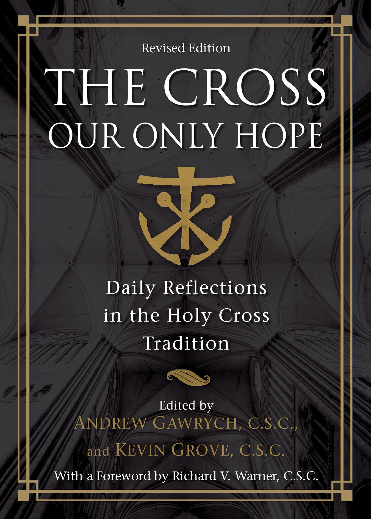 The Cross, Our Only Hope: Daily Reflections in the Holy Cross Tradition