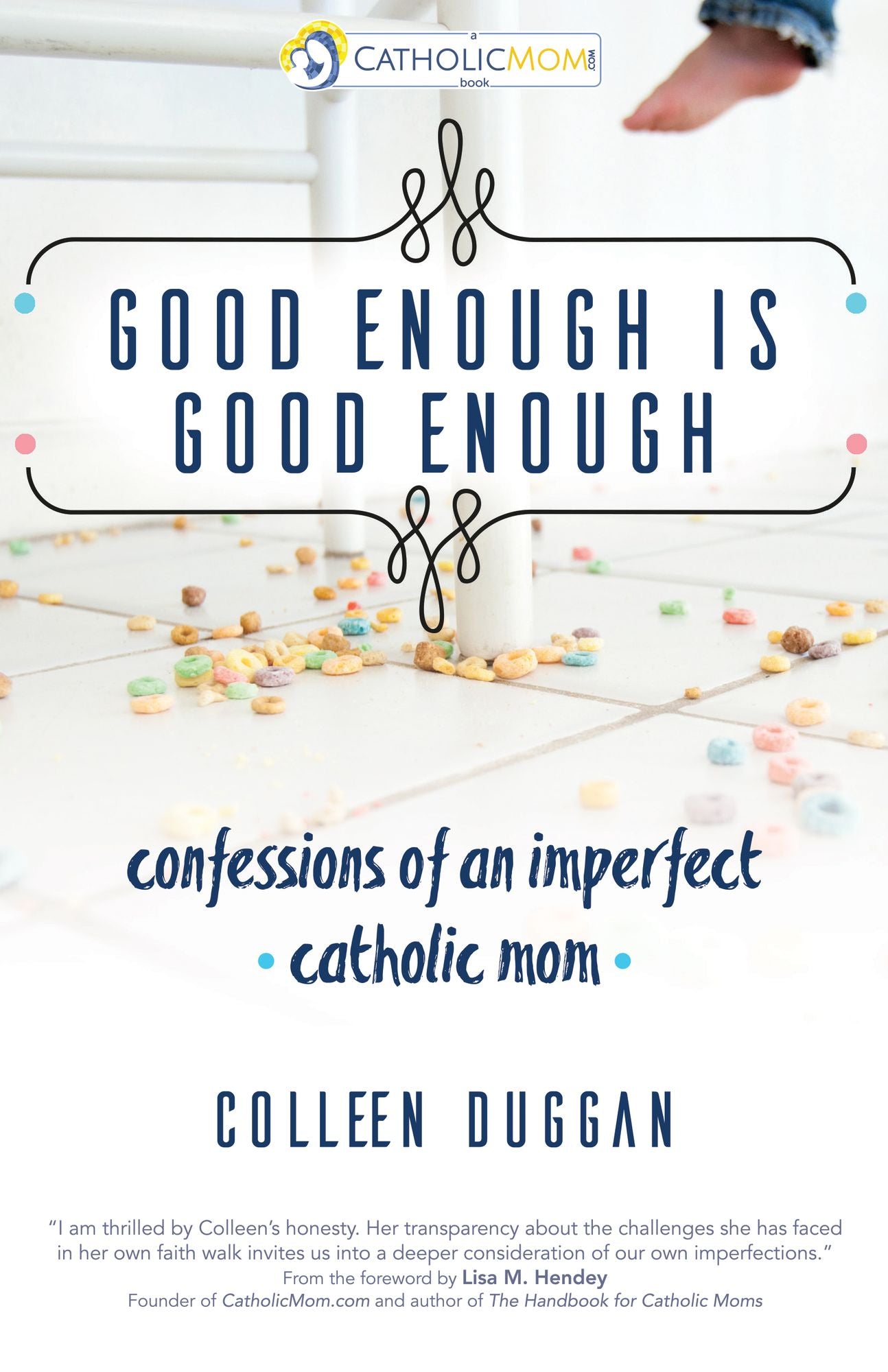 Good Enough Is Good Enough: Confessions of an Imperfect Catholic Mom