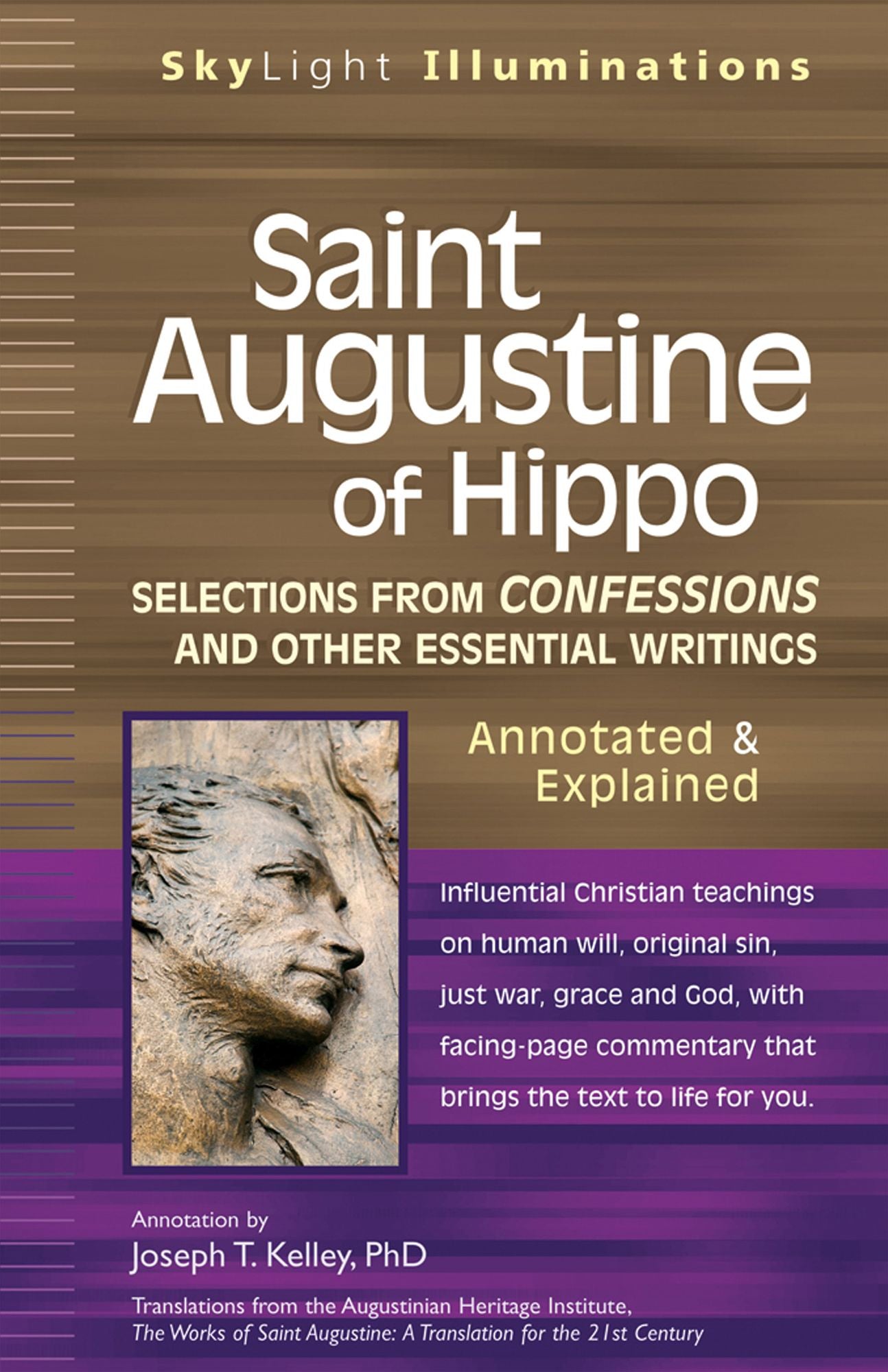 Saint Augustine of Hippo: Selections from Confessions and Other Essential Writings-Annotated & Explained