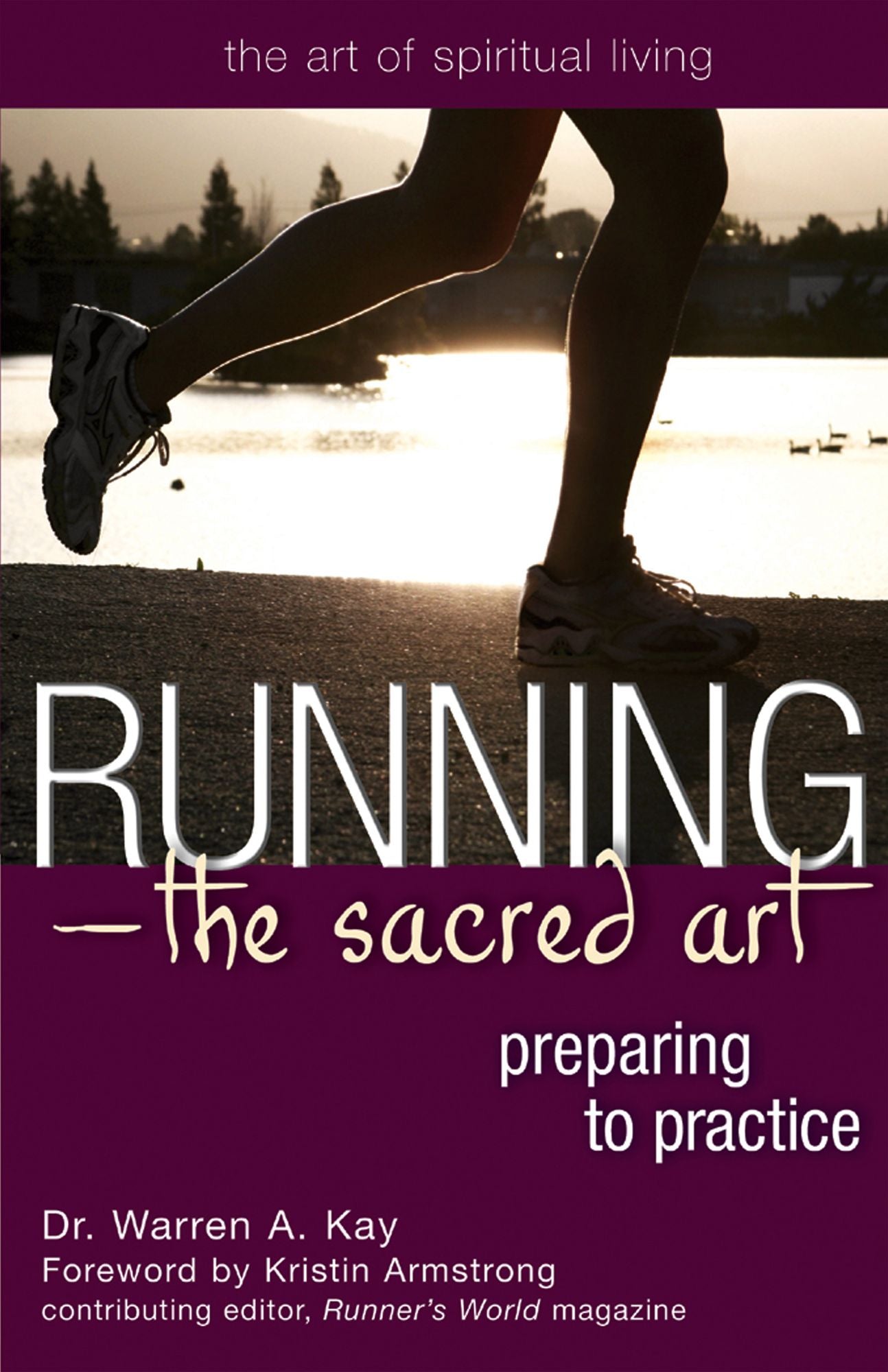 Running-The Sacred Art: Preparing to Practice
