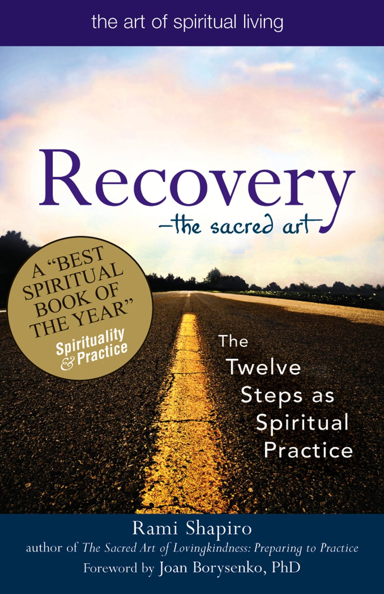 Recovery-The Sacred Art: The Twelve Steps as Spiritual Practice