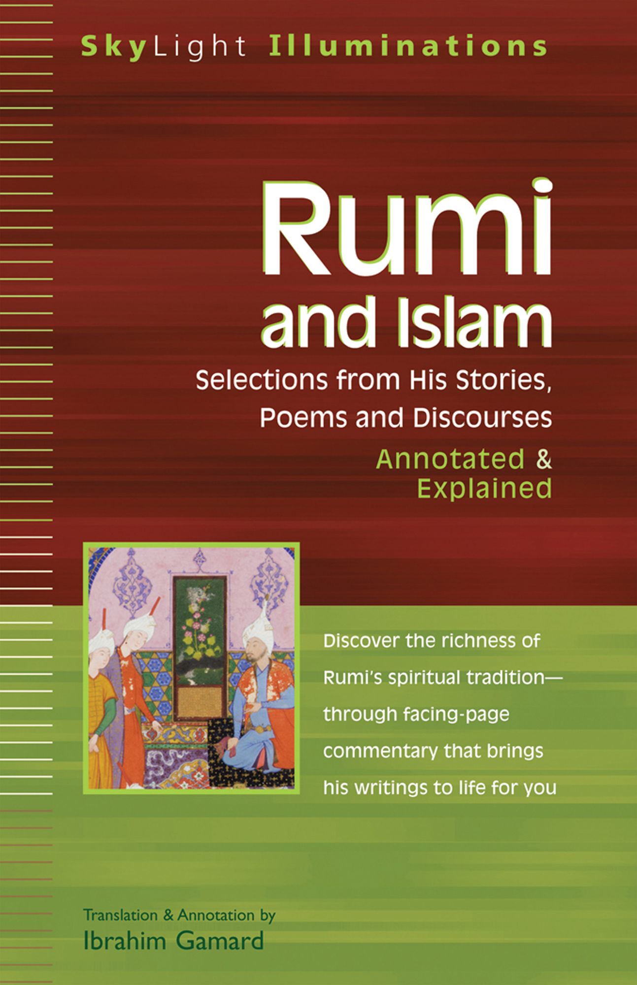 Rumi and Islam: Selections from His Stories, Poems and Discourses--Annotated & Explained