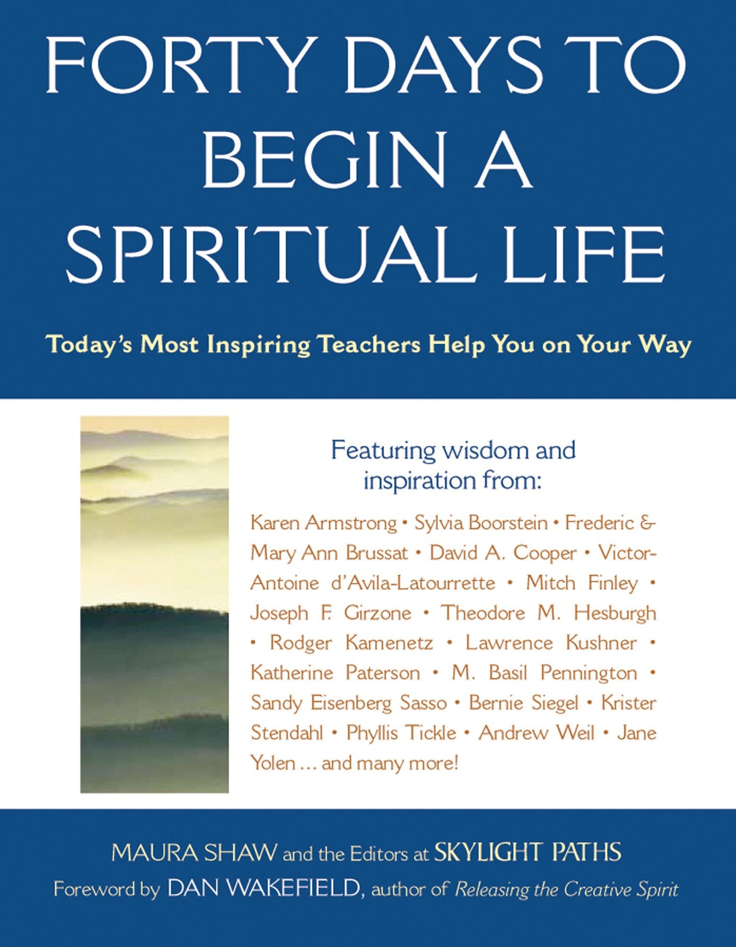 Forty Days to Begin a Spiritual Life: Today's Most Inspiring Teachers Help You on Your Way