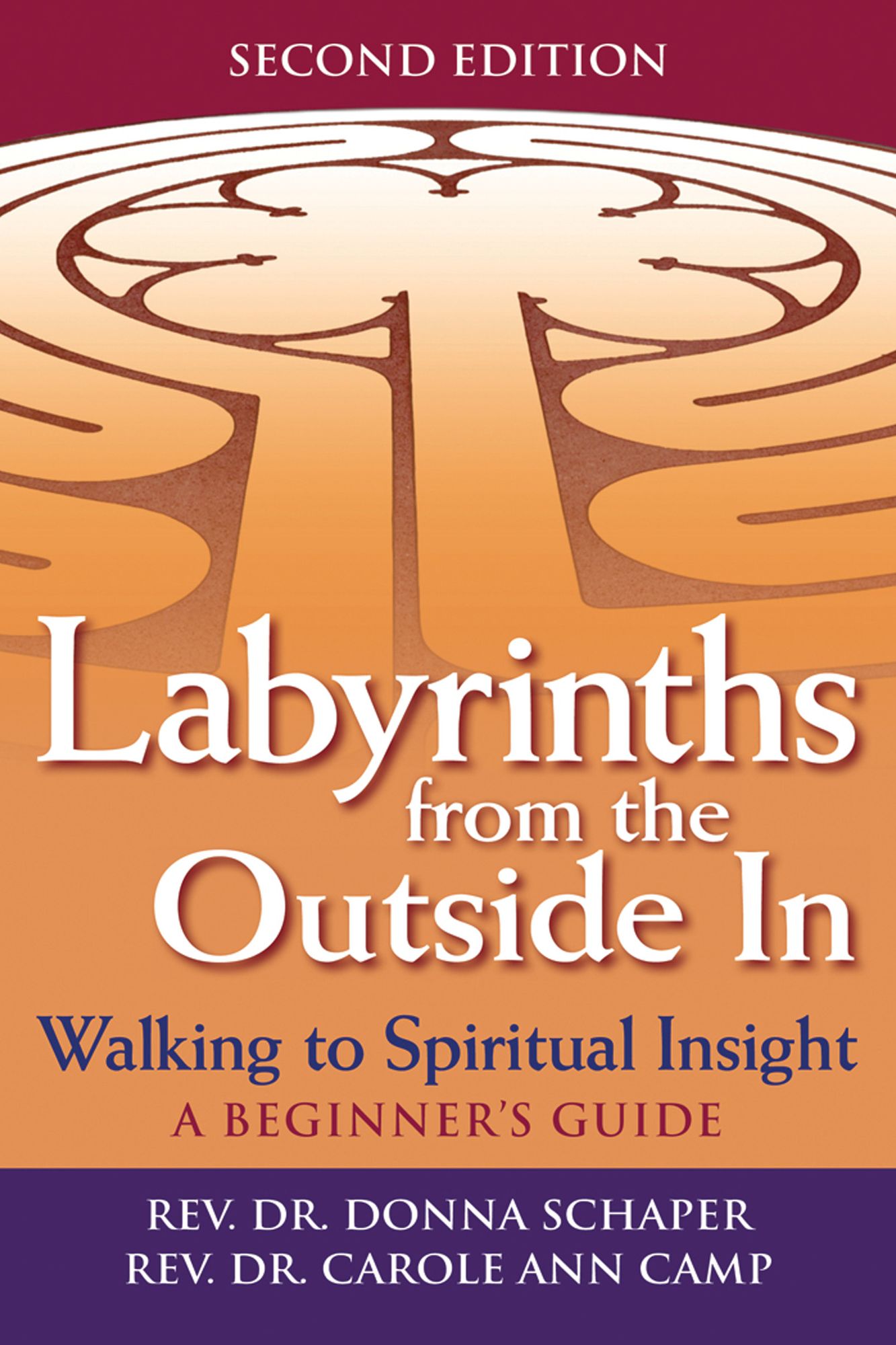 Labyrinths from the Outside In (2nd Edition): Walking to Spiritual Insight-A Beginner's Guide