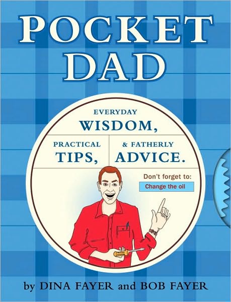 Pocket Dad: Everyday Wisdom, Practical Tips, and Fatherly Advice