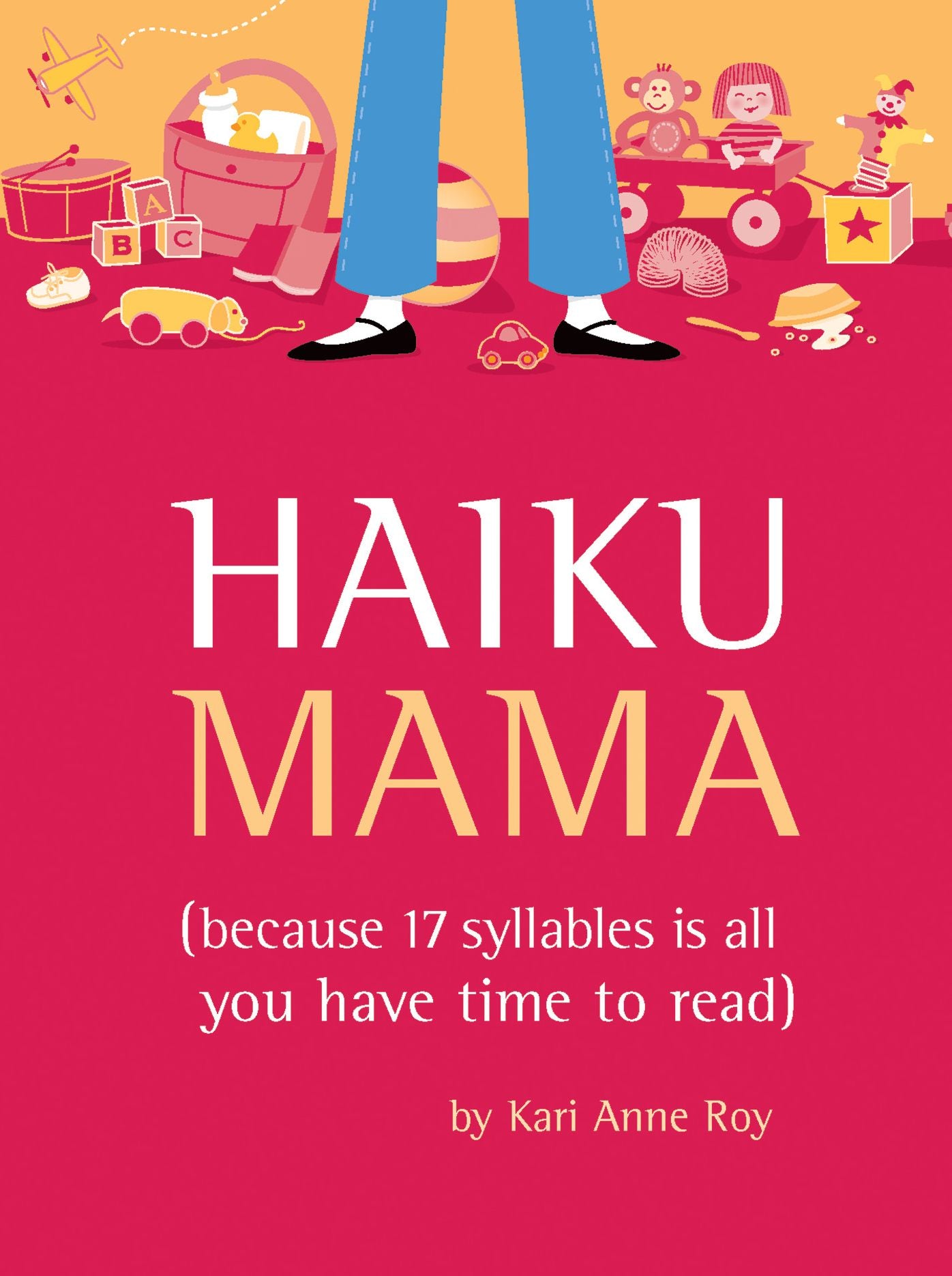 Haiku Mama: Because 17 Syllables Is All You Have Time to Read