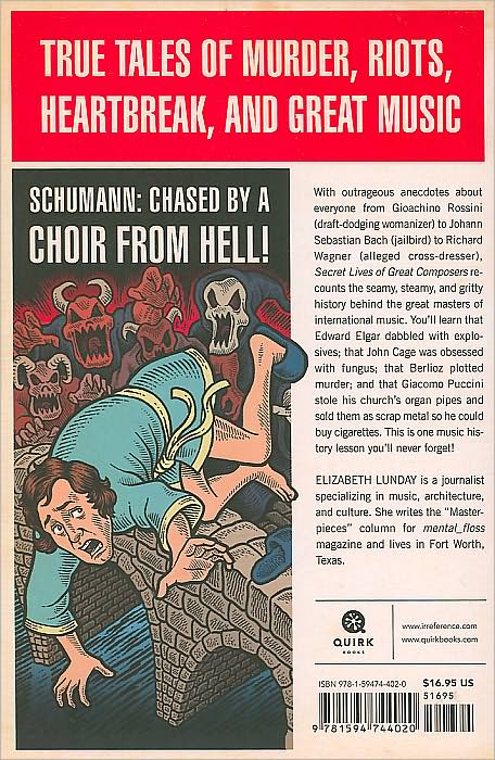 Secret Lives of Great Composers: What Your Teachers Never Told You about the World's Musical Masters