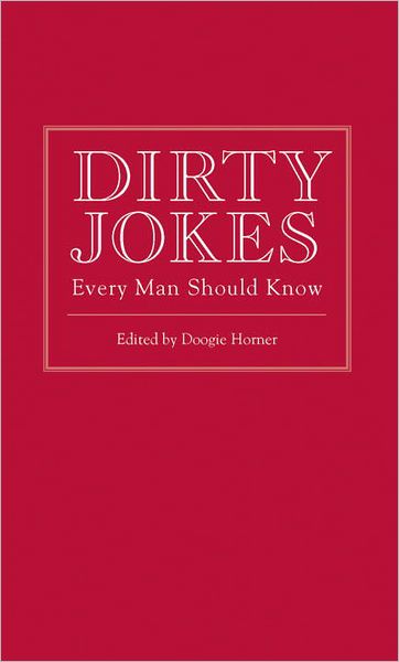 Dirty Jokes Every Man Should Know