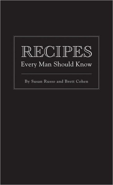 Recipes Every Man Should Know