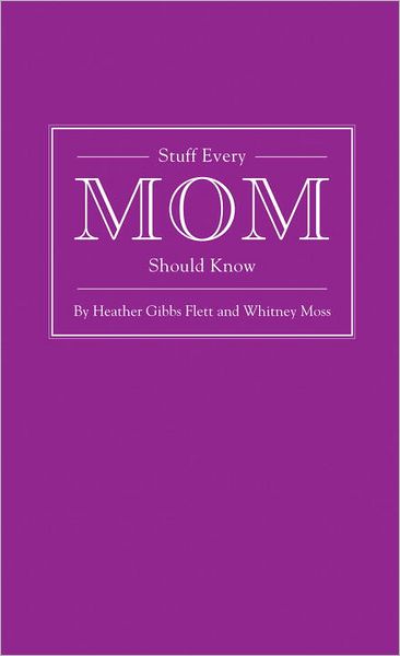 Stuff Every Mom Should Know