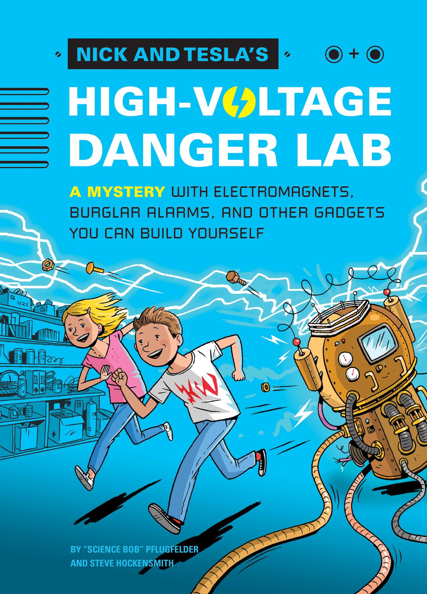 Nick and Tesla's High-Voltage Danger Lab: A Mystery with Electromagnets, Burglar Alarms, and Other Gadgets You Can Build Yourself