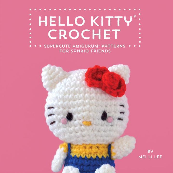 Hello Kitty Crochet : Supercute Amigurumi Patterns for Sanrio Friends