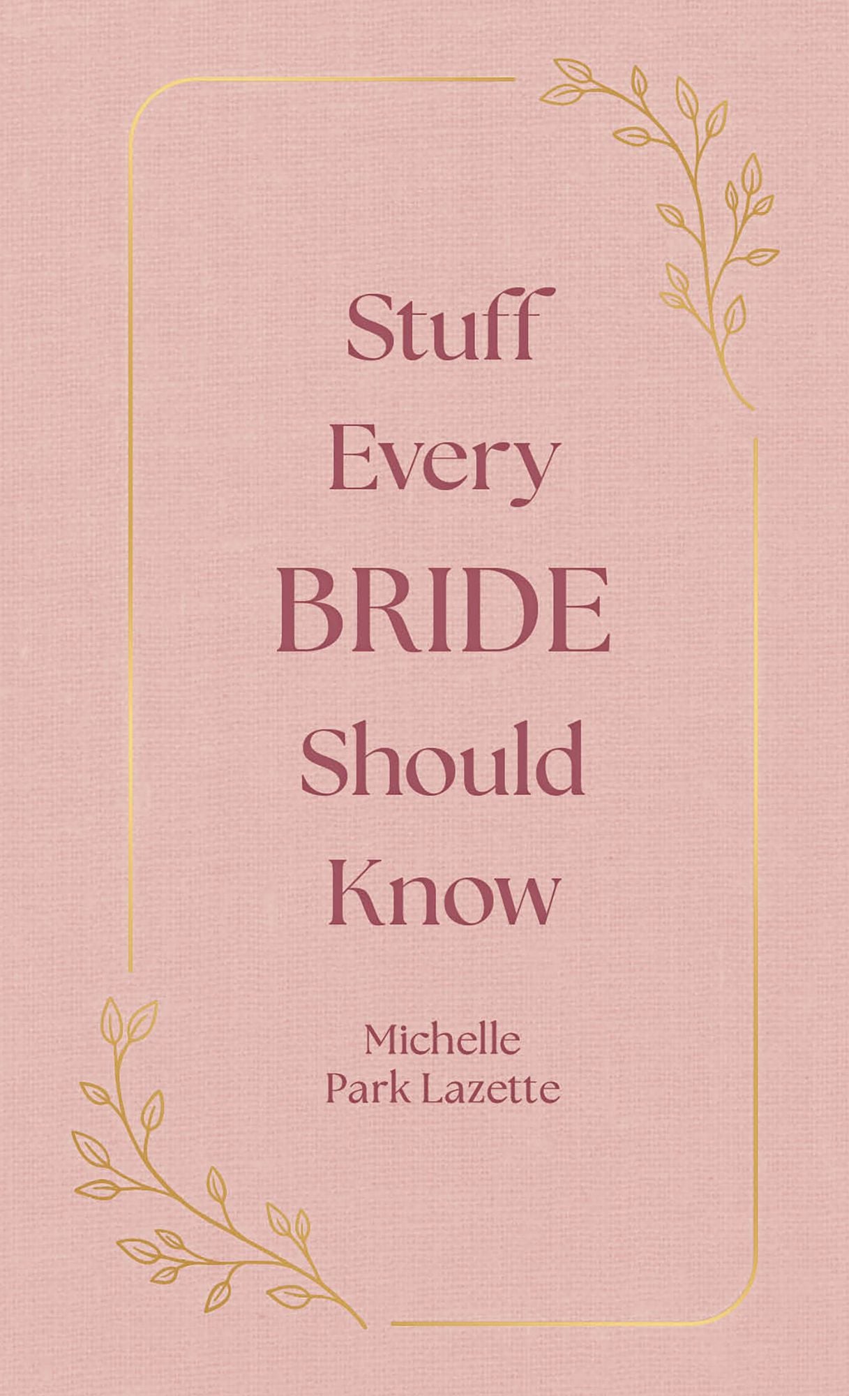 Stuff Every Bride Should Know