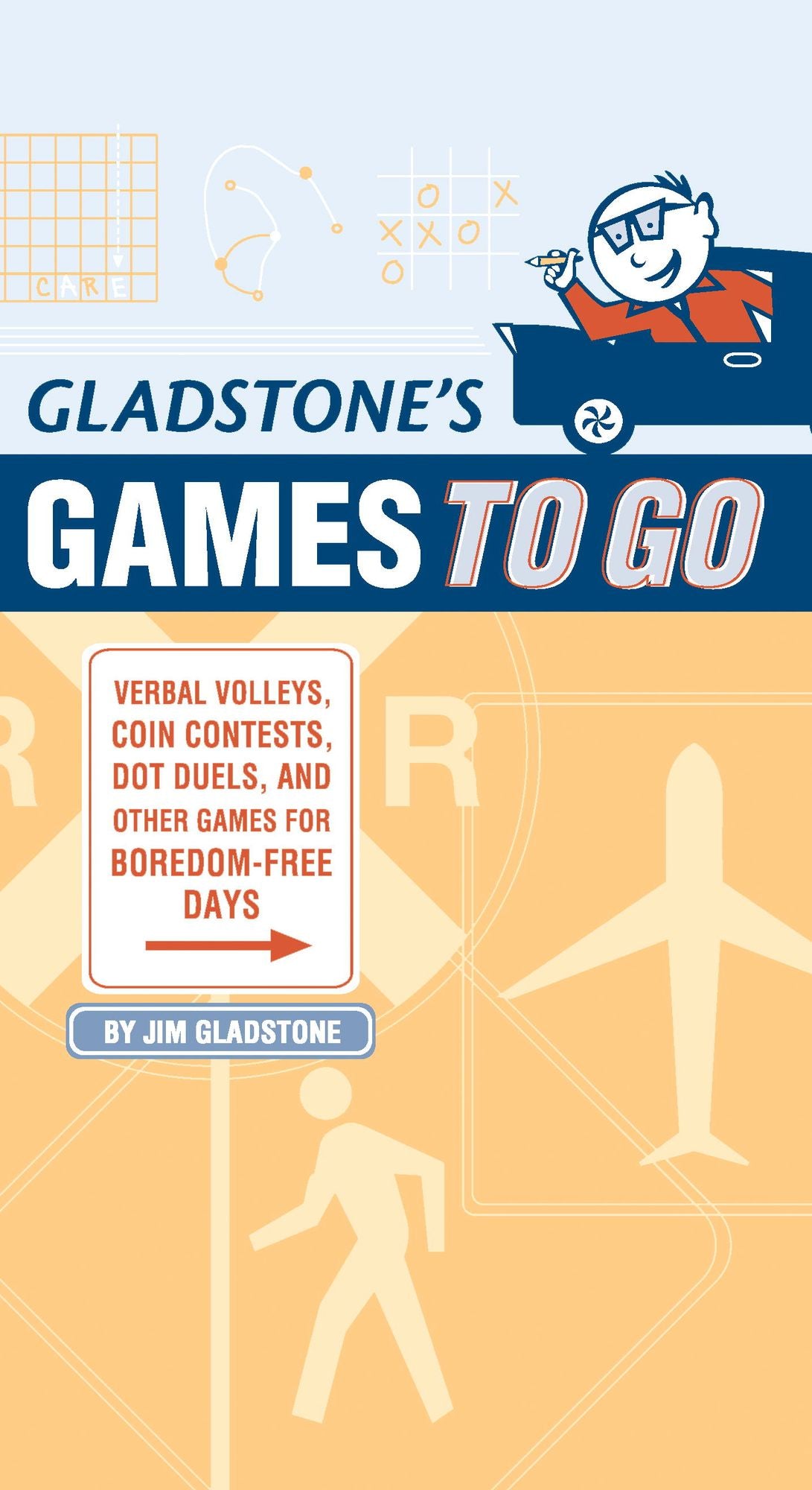 Gladstone's Games to Go: Verbal Volleys, Coin Contests, Dot Deuls, and Other Games for Boredom-Free Days
