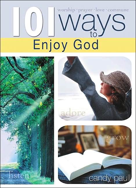 101 Ways to Enjoy God