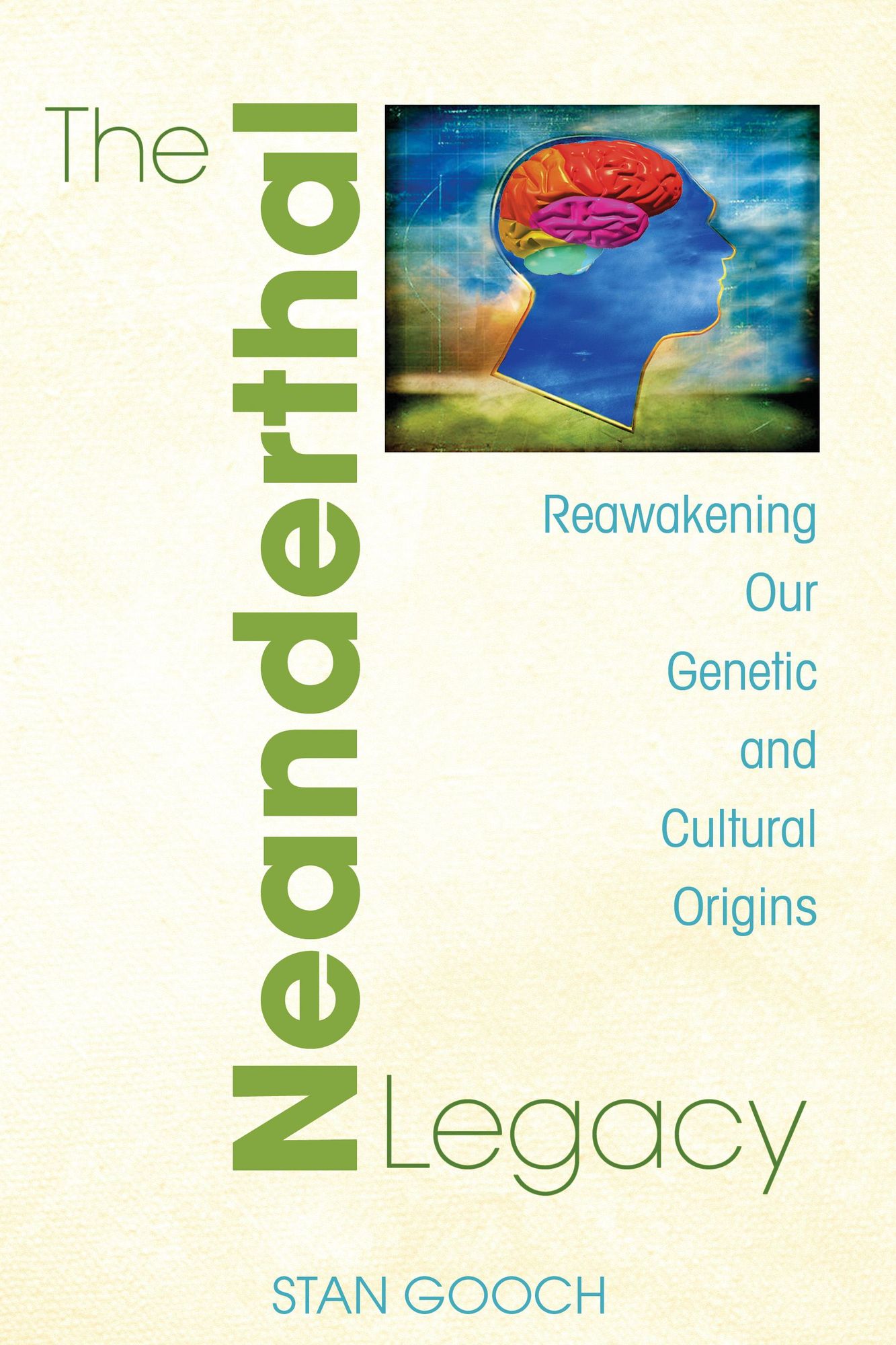 The Neanderthal Legacy: Reawakening Our Genetic and Cultural Origins