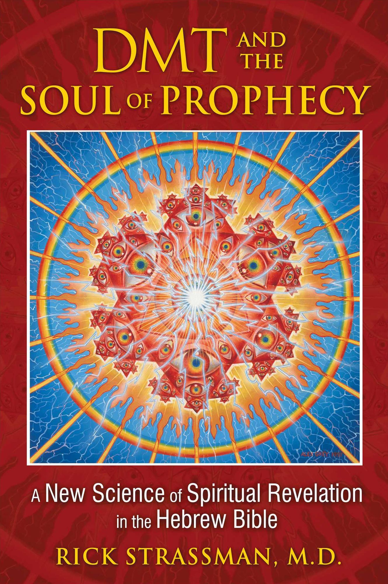 DMT and the Soul of Prophecy : A New Science of Spiritual Revelation in the Hebrew Bible