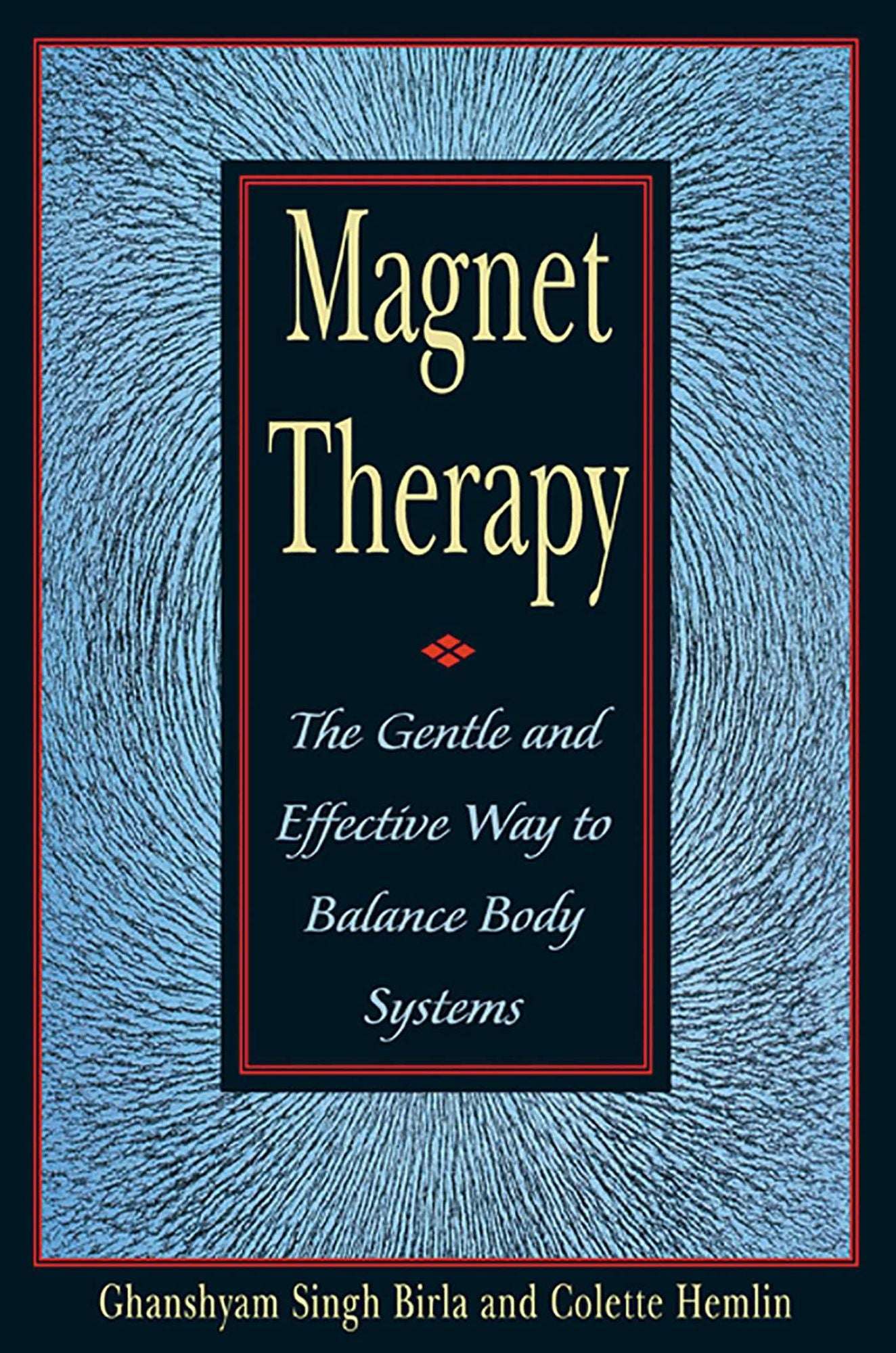 Magnet Therapy: The Gentle and Effective Way to Balance Body Systems