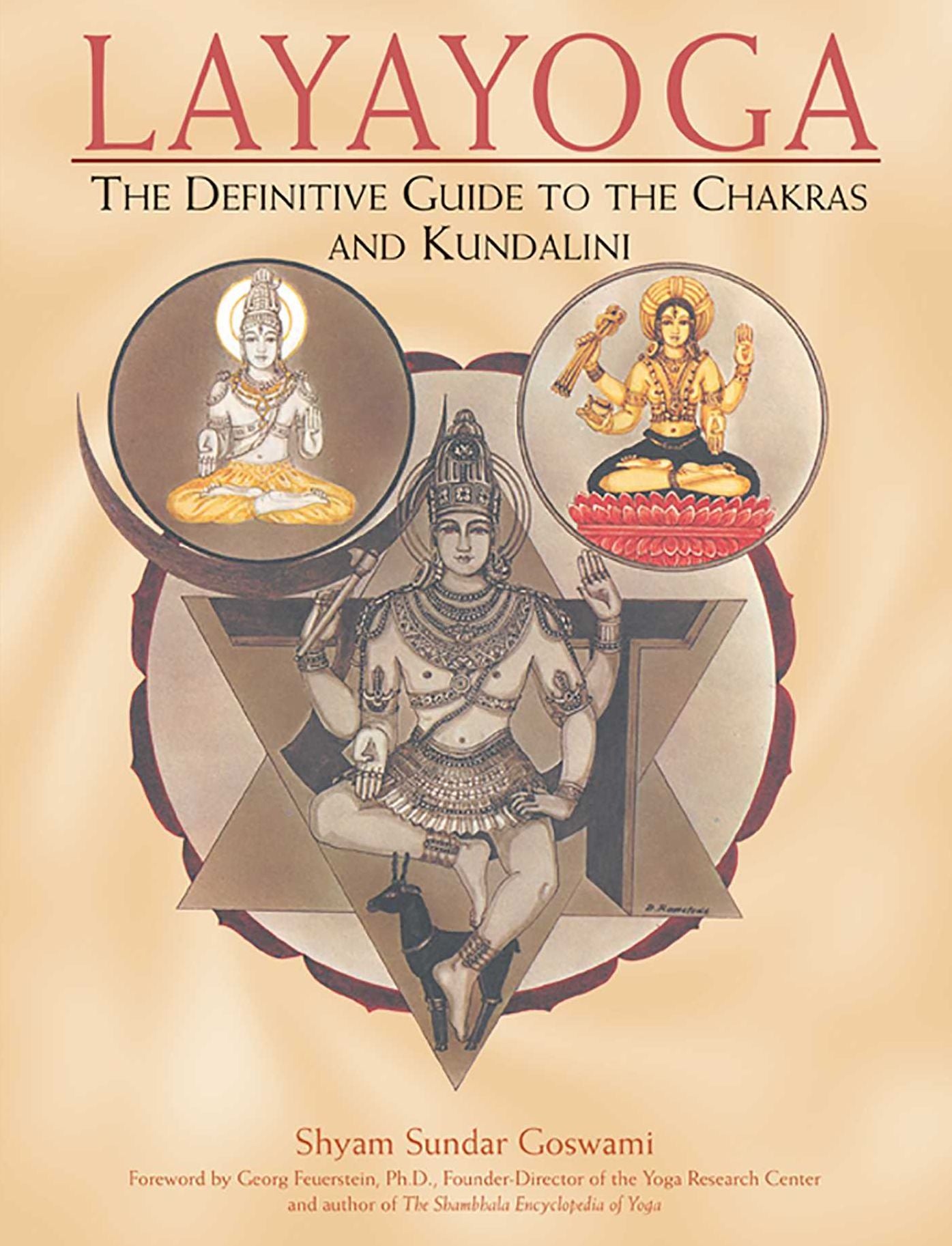 Layayoga: The Definitive Guide to the Chakras and Kundalini