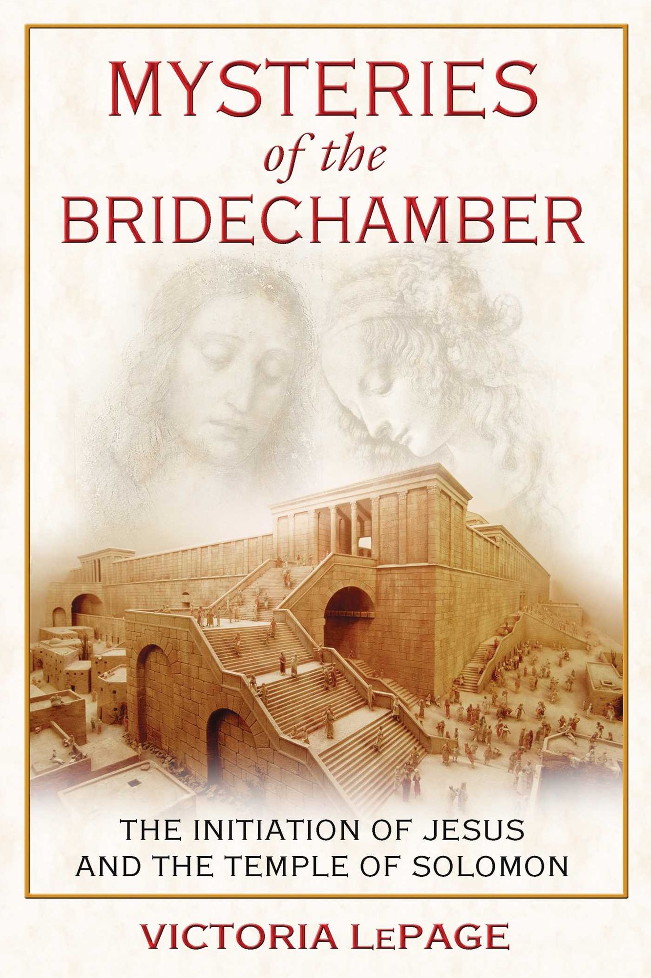 Mysteries of the Bridechamber: The Initiation of Jesus and the Temple of Solomon