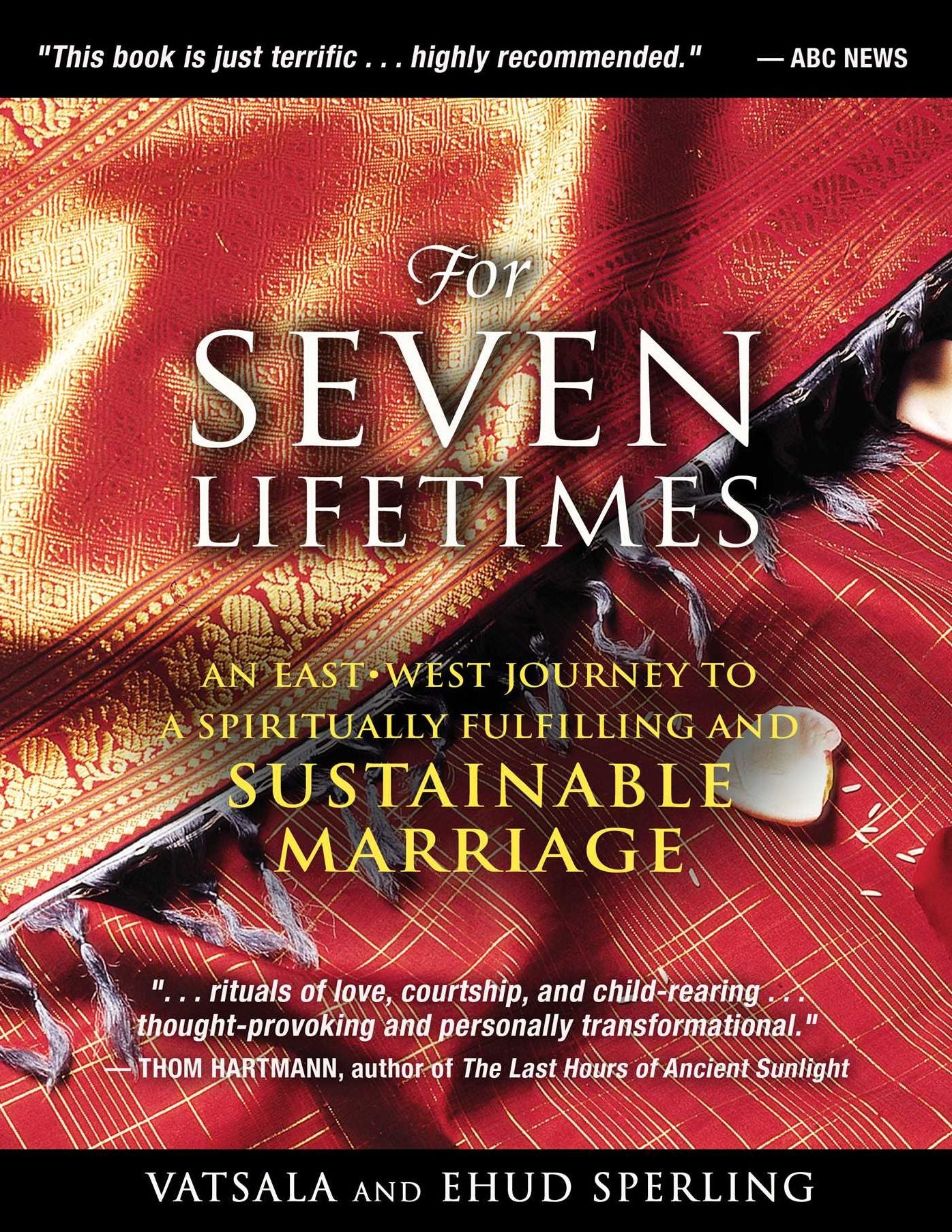 For Seven Lifetimes: An East-West Journey to a Spiritually Fulfilling and Sustainable Marriage
