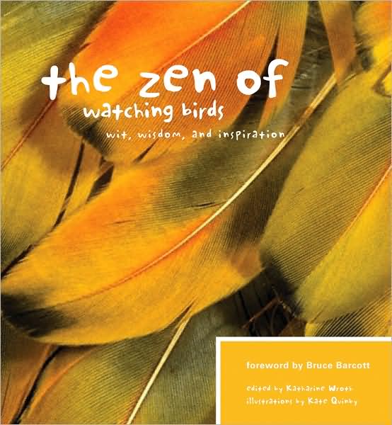 Zen of Watching Birds: Wit, Wisdom, and Inspiration