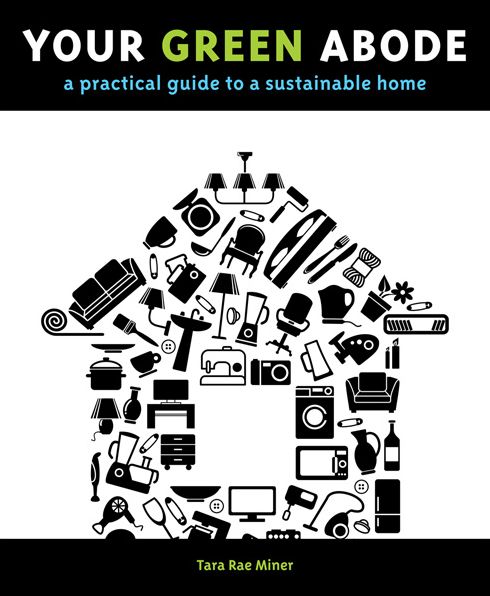 Your Green Abode: A Practical Guide to a Sustainable Home