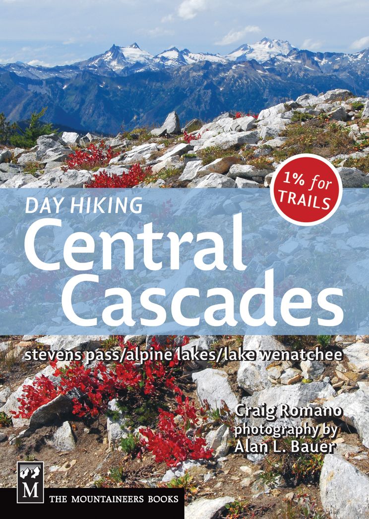 Day Hiking Central Cascades: Stevens Pass / Alpine Lakes / Lake Wenatchee