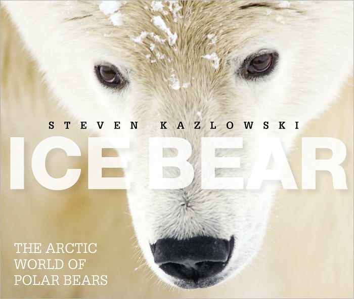 Ice Bear: The Arctic World of Polar Bears