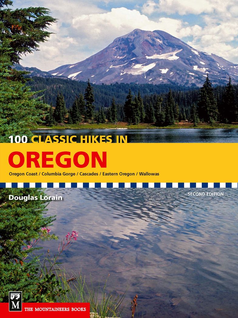 100 Classic Hikes in Oregon: Oregon Coast, Columbia Gorge, Cascades, Eastern Oregon, Wallowas