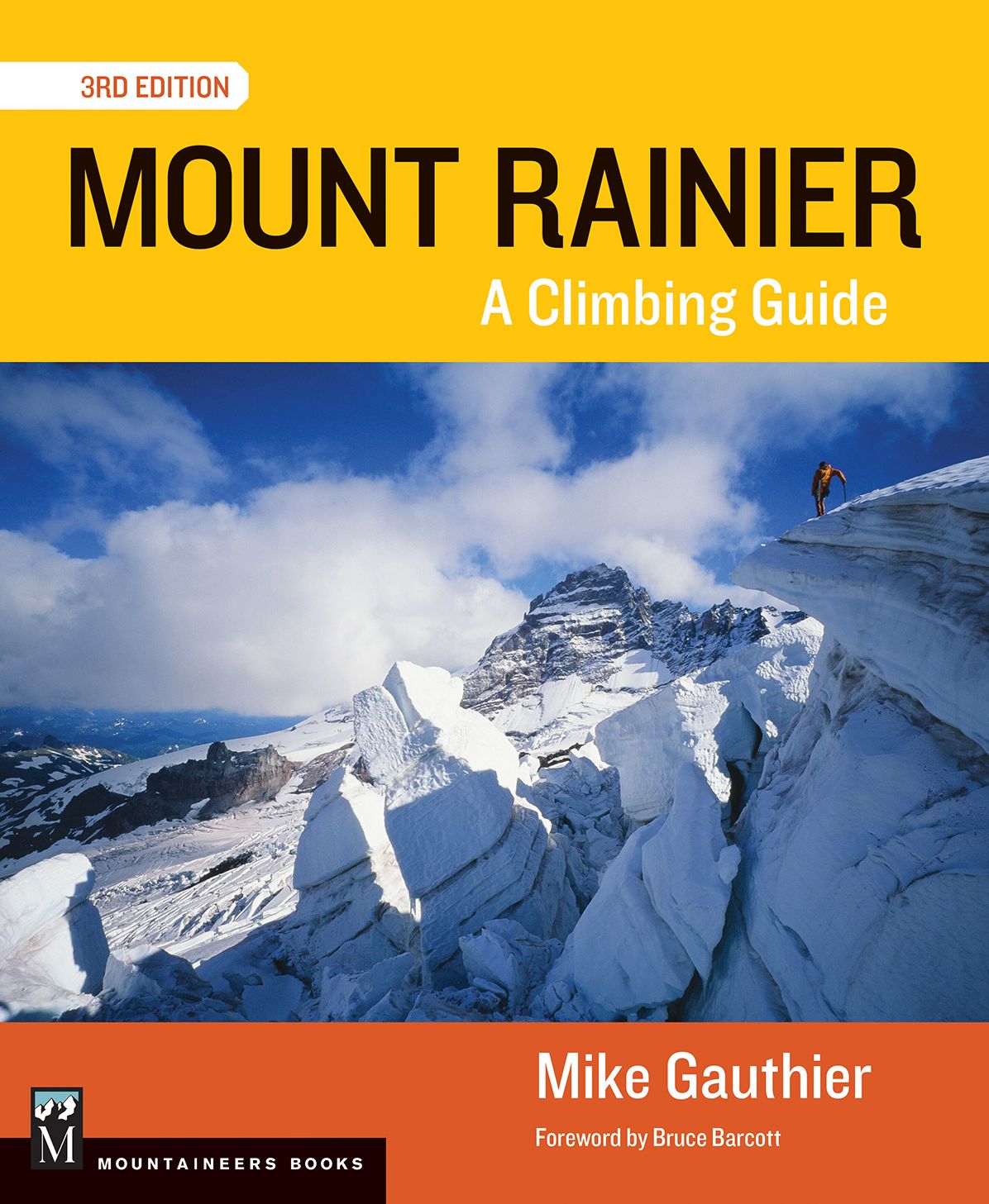 Mount Rainier: A Climbing Guide: 3rd Edition