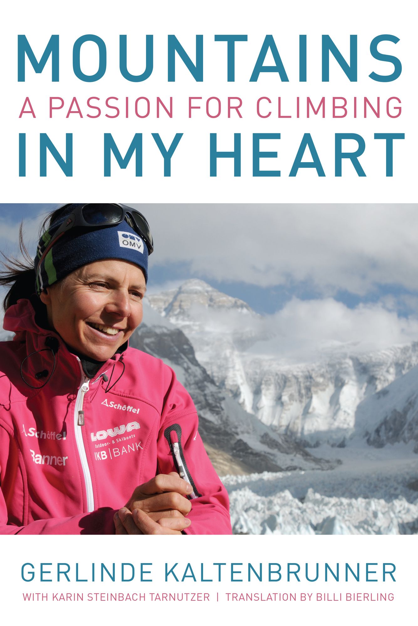 Mountains Of My Heart: A Passion For Climbing