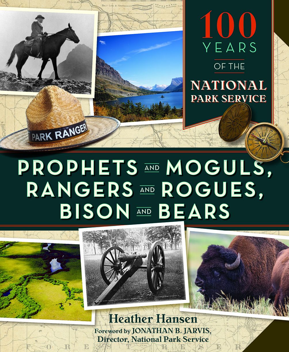 Prophets and Moguls, Rangers and Rogues, Bison and Bears: 100 Years of the National Park Service
