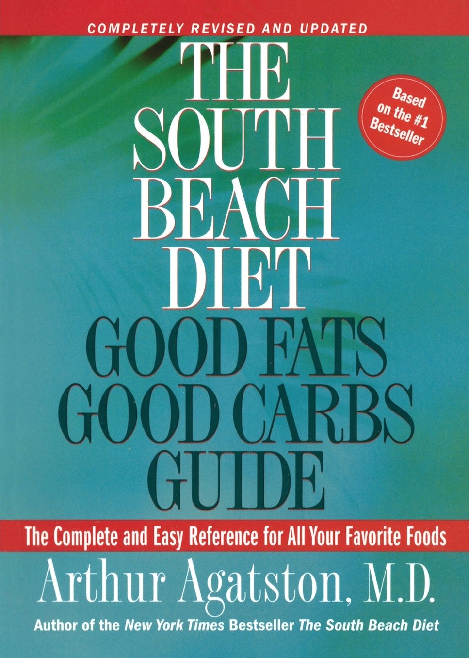 South Beach Diet Good Fats/Good Carbs Guide: The Complete and Easy Reference for All Your Favorite Foods