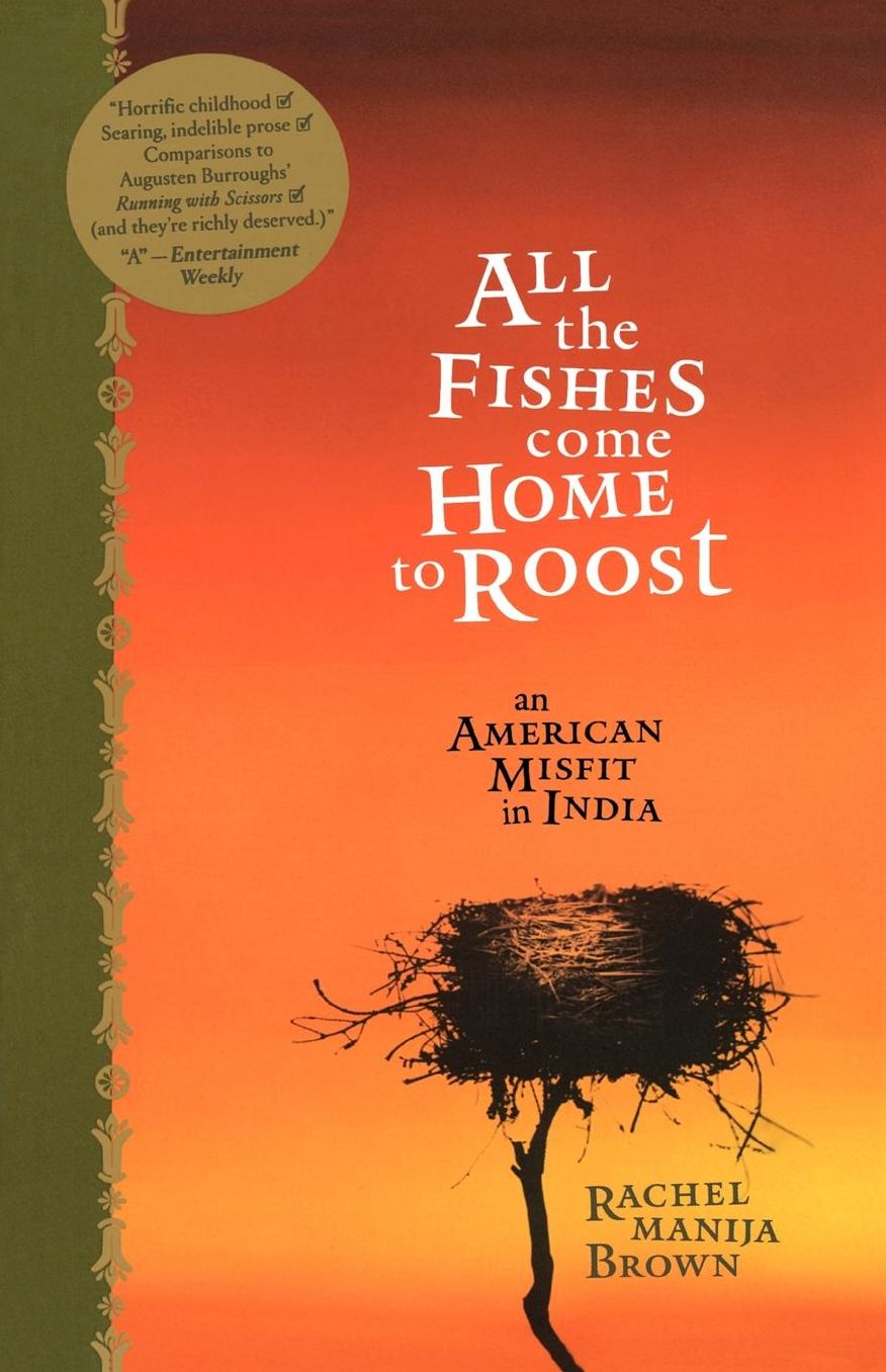 All the Fishes Come Home to Roost: An American Misfit in India
