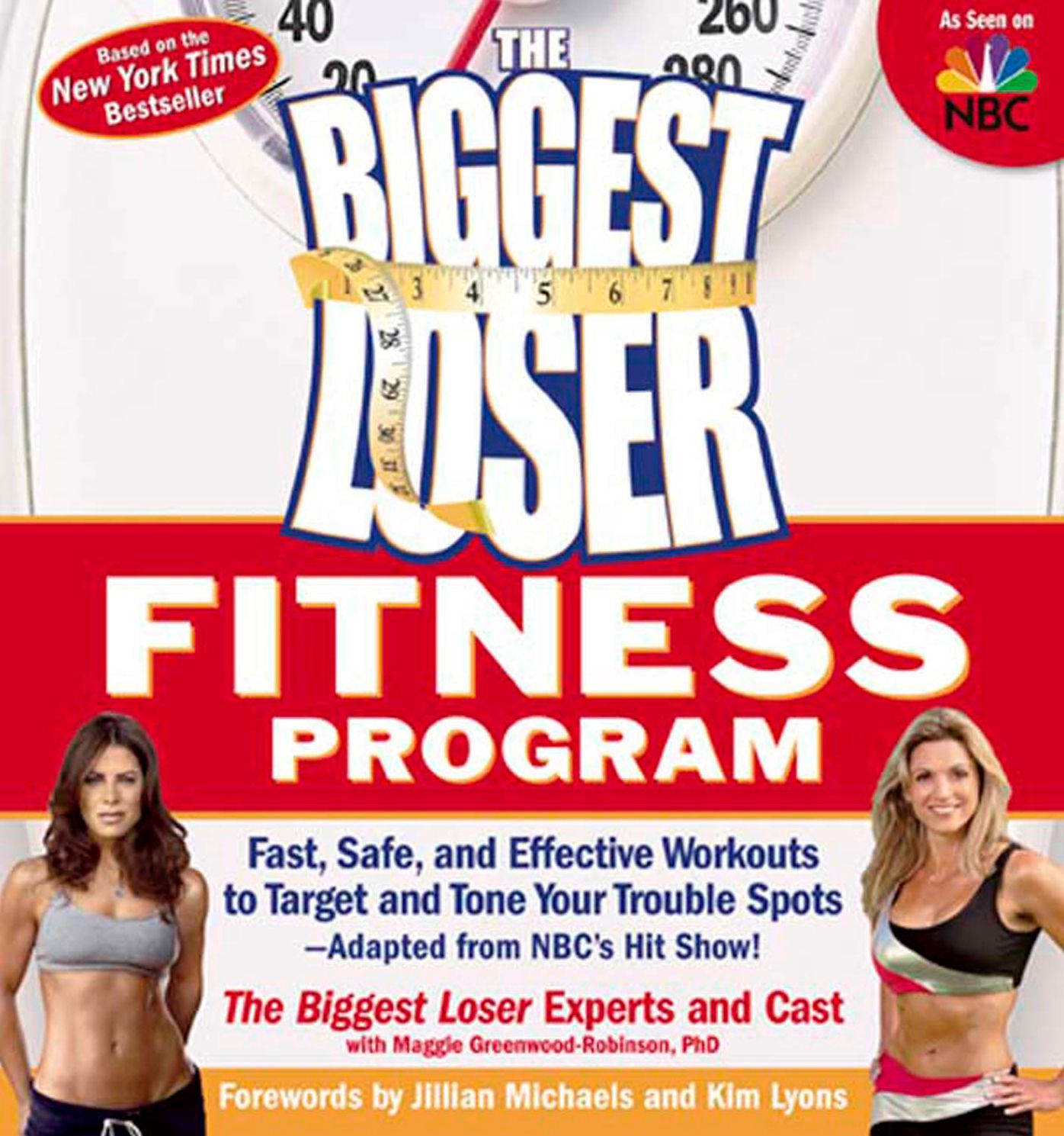 The Biggest Loser Fitness Program: Fast, Safe, and Effective Workouts to Target and Tone Your Trouble Spots