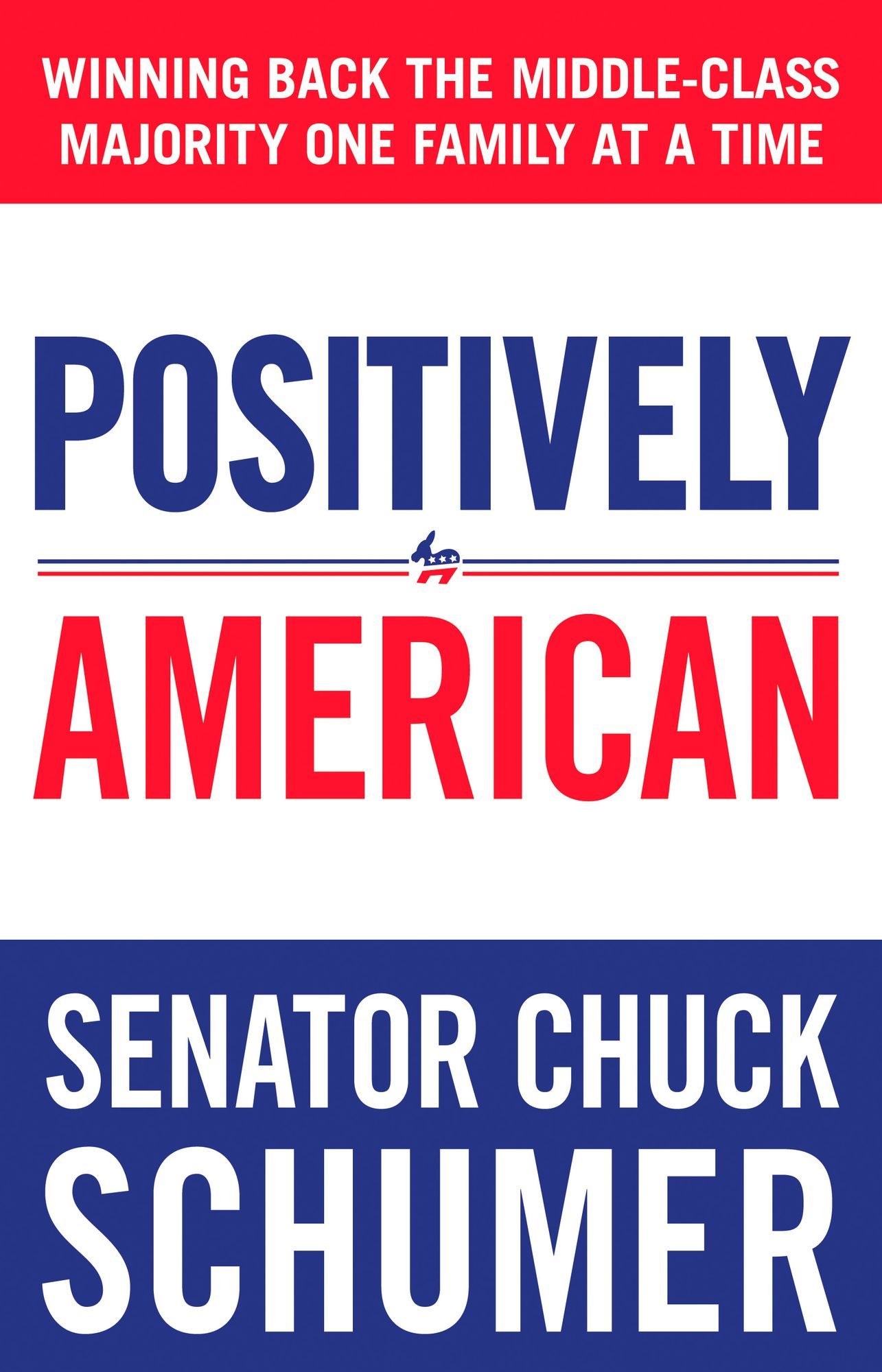 Positively American: Winning Back the Middle-Class Majority One Family at a Time