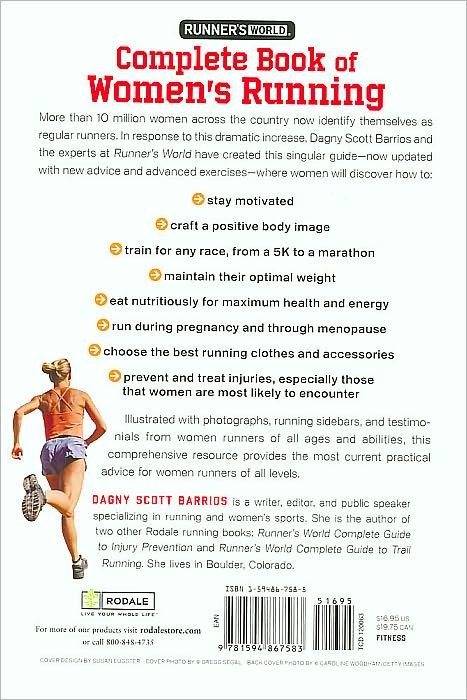 Runner's World Complete Book of Women's Running: The Best Advice to Get Started, Stay Motivated, Lose Weight, Run Injury-Free, Be Safe, and Train for Any Distance
