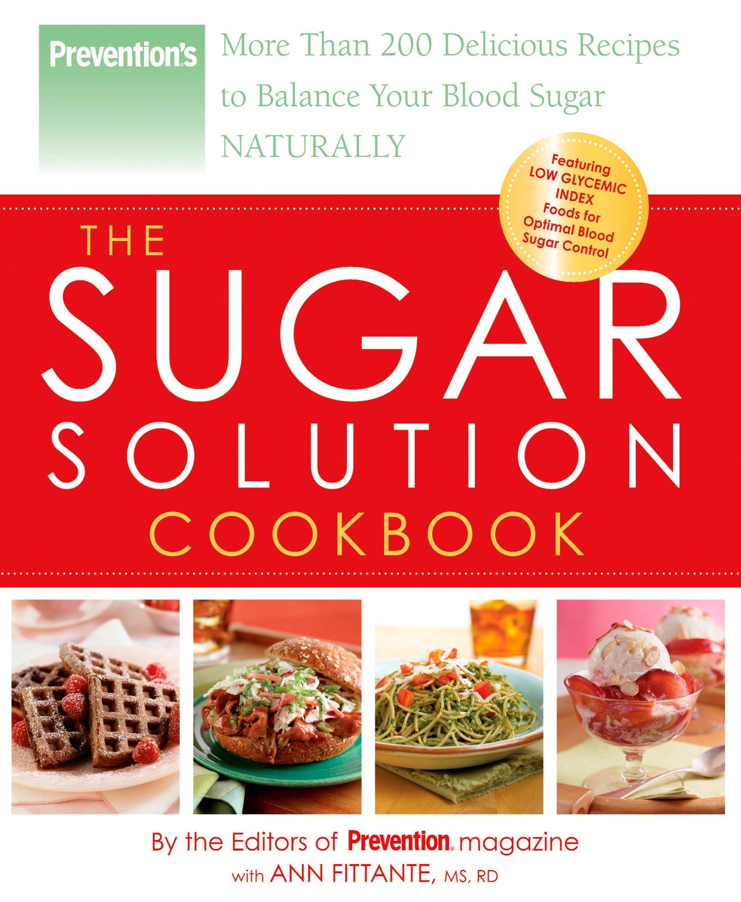 Prevention The Sugar Solution Cookbook: More Than 200 Delicious Recipes to Balance Your Blood Sugar Naturally