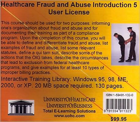 Healthcare Fraud and Abuse Introduction 5 Users: Healthcare Billing Compliance Training and Planning for Small Practices to Hospitals and Health Systems, for Doctors, Nurses, Dentists, Therapists, Podiatrists, Osteopaths, Physicians Assistant