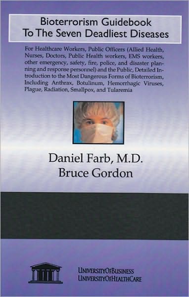 Bioterrorism Guidebook to the Seven Deadliest Diseases
